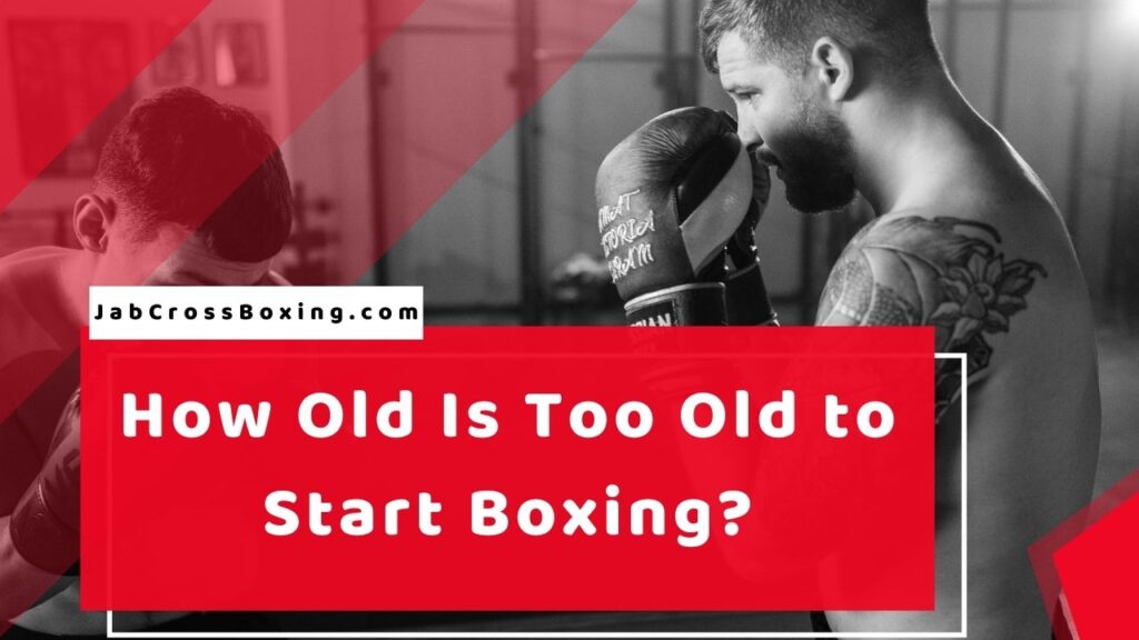 How Old Is Too Old to Start Boxing