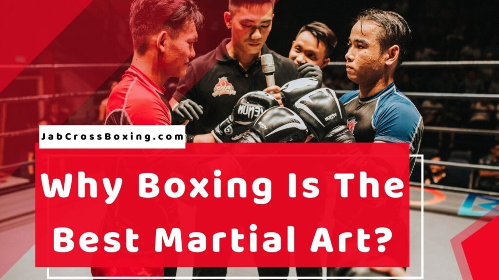 Why Boxing Is The Best Martial Art